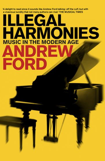 Illegal Harmonies - Andrew Ford