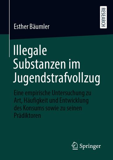 Illegale Substanzen im Jugendstrafvollzug - Esther Baumler