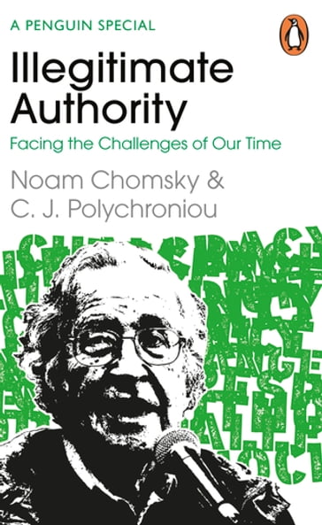 Illegitimate Authority: Facing the Challenges of Our Time - Noam Chomsky - C. J. Polychroniou