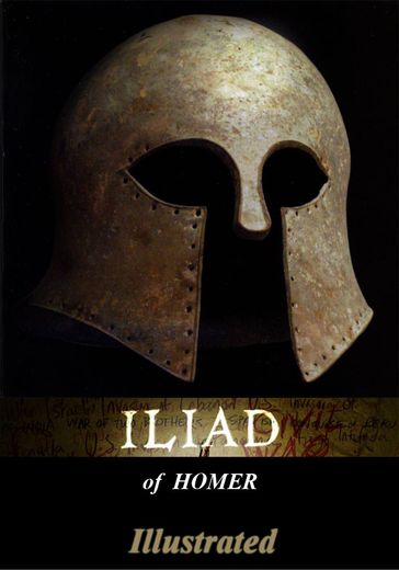 Illiad (Illustrated and Annotated) - Homer