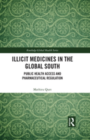 Illicit Medicines in the Global South - Mathieu QUET