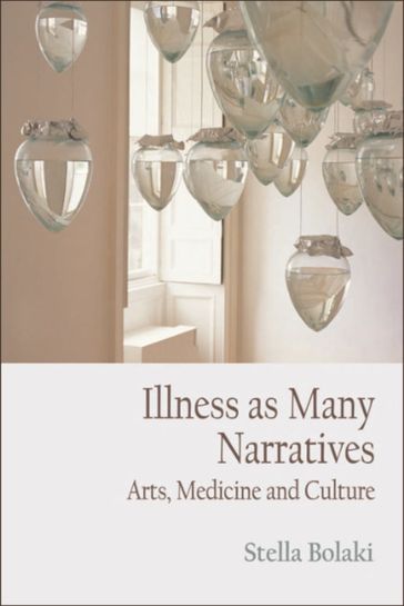 Illness as Many Narratives - Stella Bolaki