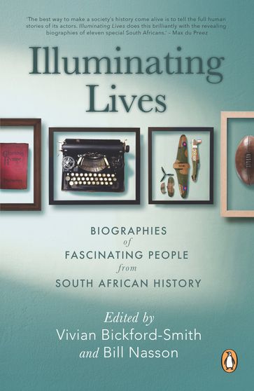 Illuminating Lives - Bill Nasson - Vivian Bickford-Smith