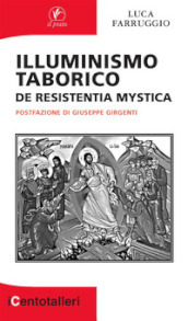 Illuminismo taborico. De resistentia mystica