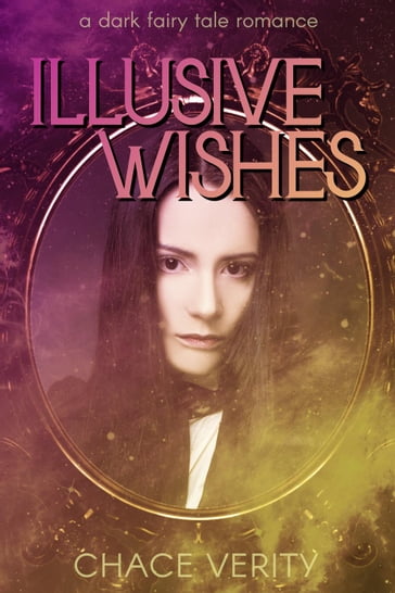 Illusive Wishes - Chace Verity