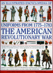 Illustrated Encyclopedia of Uniforms of the American War of Independence