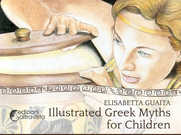 Illustrated Greek Myths for Children - Elisabetta Guaita