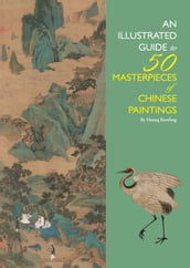 Illustrated Guide to 50 Masterpieces of Chinese Paintings