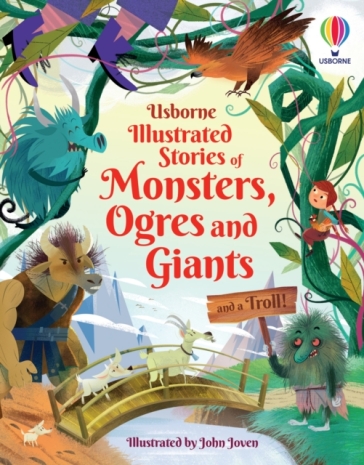 Illustrated Stories of Monsters, Ogres and Giants (and a Troll) - Sam Baer - Andy Prentice - Rachel Firth - Lara Bryan - Matthew Oldham