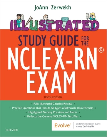 Illustrated Study Guide for the NCLEX-RN® Exam E-Book - JoAnn Zerwekh - EdD - rn