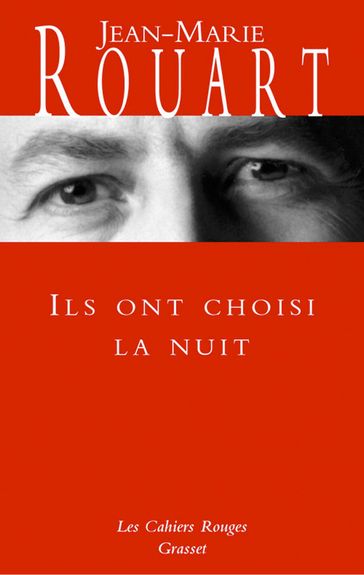 Ils ont choisi la nuit - Jean-Marie Rouart