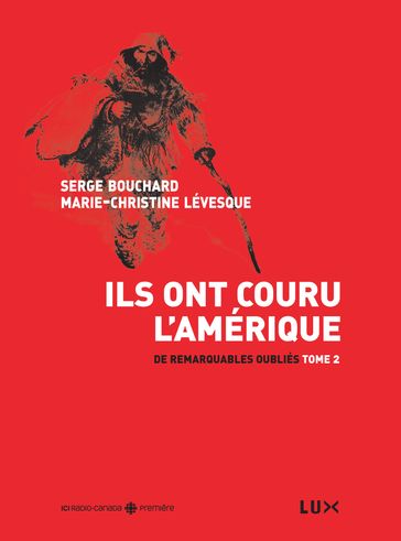 Ils ont couru l'Amérique - Marie-Christine Lévesque - Serge Bouchard