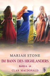 Im Bann des Highlanders Serie - Sammelband 3: Buch 8-11 (Clan MacDonald)