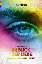 Im Blick der Liebe: Wenn Amors Pfeil trifft ( Gay Romance)