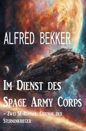 Im Dienst des Space Army Corps - Zwei SF-Romane: Chronik der Sternenkrieger