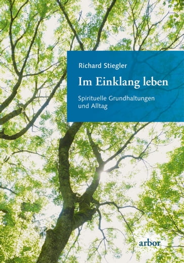 Im Einklang leben - Richard Stiegler