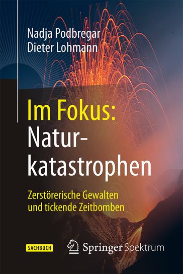 Im Fokus: Naturkatastrophen - Nadja Podbregar - Dieter Lohmann