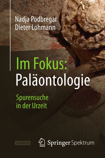 Im Fokus: Paläontologie - Nadja Podbregar - Dieter Lohmann