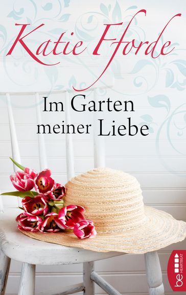 Im Garten meiner Liebe - Katie Fforde