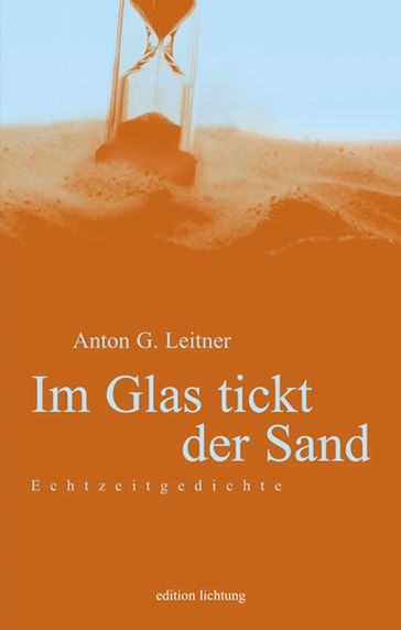 Im Glas tickt der Sand - Anton G. Leitner