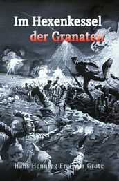 Im Hexenkessel der Granaten