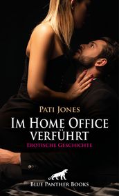 Im Home Office verführt   Erotische Geschichte