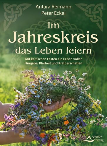 Im Jahreskreis das Leben feiern - Antara Reimann - Peter Eckel