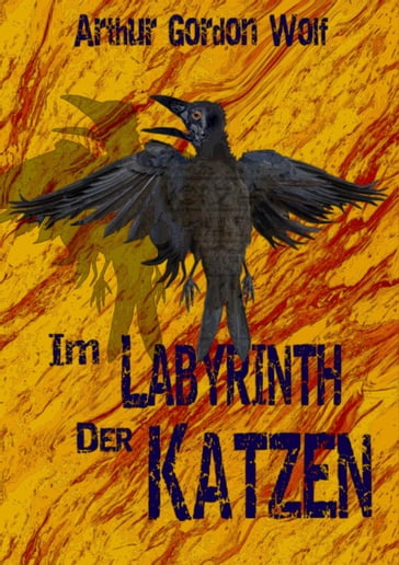 Im Labyrinth der Katzen - Arthur Gordon Wolf