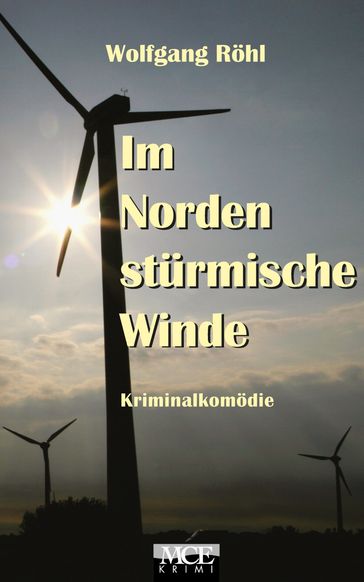 Im Norden stürmische Winde: Kriminalkomödie - Wolfgang Rohl