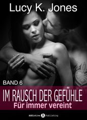 Im Rausch der Gefühle - Für immer vereint 6