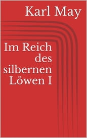 Im Reich des silbernen Lowen I