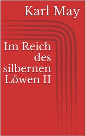 Im Reich des silbernen Löwen II