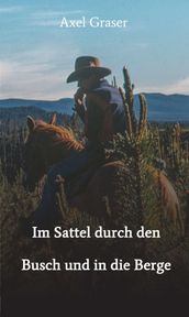 Im Sattel durch den Busch und in die Berge