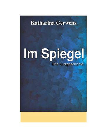 Im Spiegel - Katharina Gerwens