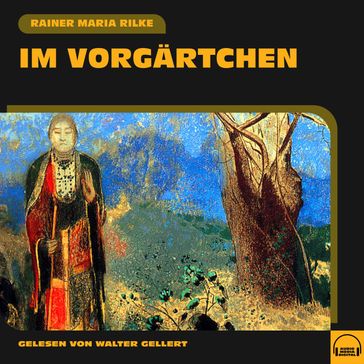 Im Vorgärtchen - Rainer Maria Rilke