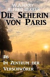 Im Zentrum der Verschwörer: Die Seherin von Paris 6