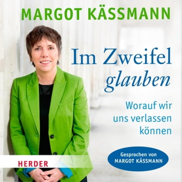 Im Zweifel glauben - Margot Kaßmann