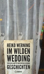 Im wilden Wedding: Zwischen Ghetto und Gentrifizierung