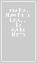 Ima Koi: Now I m in Love, Vol. 9