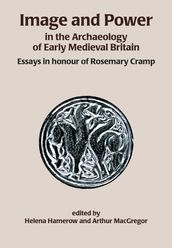 Image and Power in the Archaeology of Early Medieval Britain