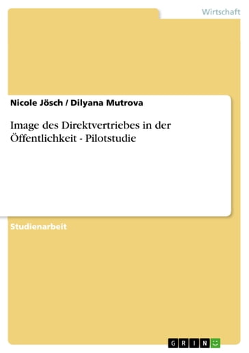 Image des Direktvertriebes in der Öffentlichkeit - Pilotstudie - Dilyana Mutrova - Nicole Josch