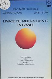 L Image des multinationales en France dans la presse et l opinion publique