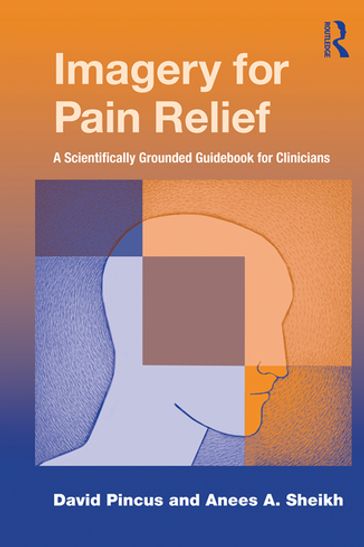 Imagery for Pain Relief - Anees A. Sheikh - David Pincus