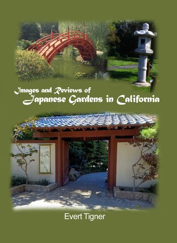 Images and Reviews of Japanese Gardens in California - Evert Tigner