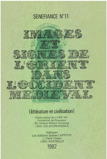 Images et signes de l'Orient dans l'Occident médiéval - Alexandre Cizek - Carole Bercovici-Huard - Chantal Connochie-Bourgne - Christiane Deluz - Claude Kappler - Collectif - Danielle Buschinger - Jean Arrouye - Jean Batany - Michel-Marie Dufeil - Paul Bancourt - Roger Lassalle - Régine Colliot