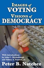 Images of Voting/Visions of Democracy