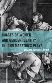 Images of Women and Gender Identity in John Marston s Plays