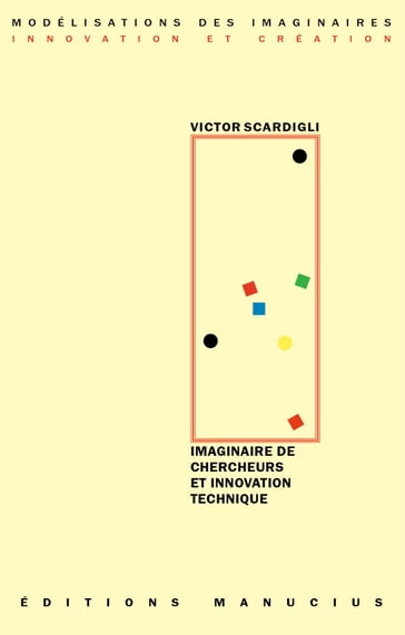 Imaginaire de chercheurs et innovation technique - Victor Scardigli