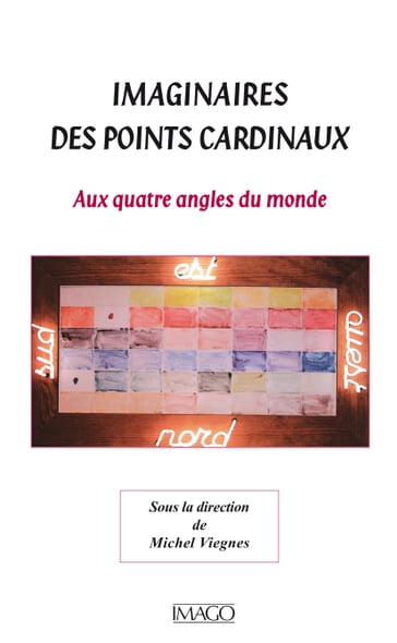 Imaginaires des points cardinaux - Michel Viegnes