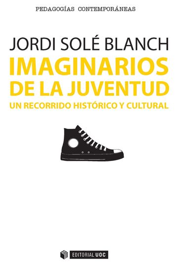 Imaginarios de la juventud. Un recorrido histórico y cultural - Jordi Solé Blanch